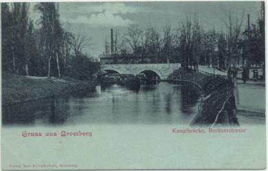 Bromberg - Kanalbr�cke, Berlinerstra�e